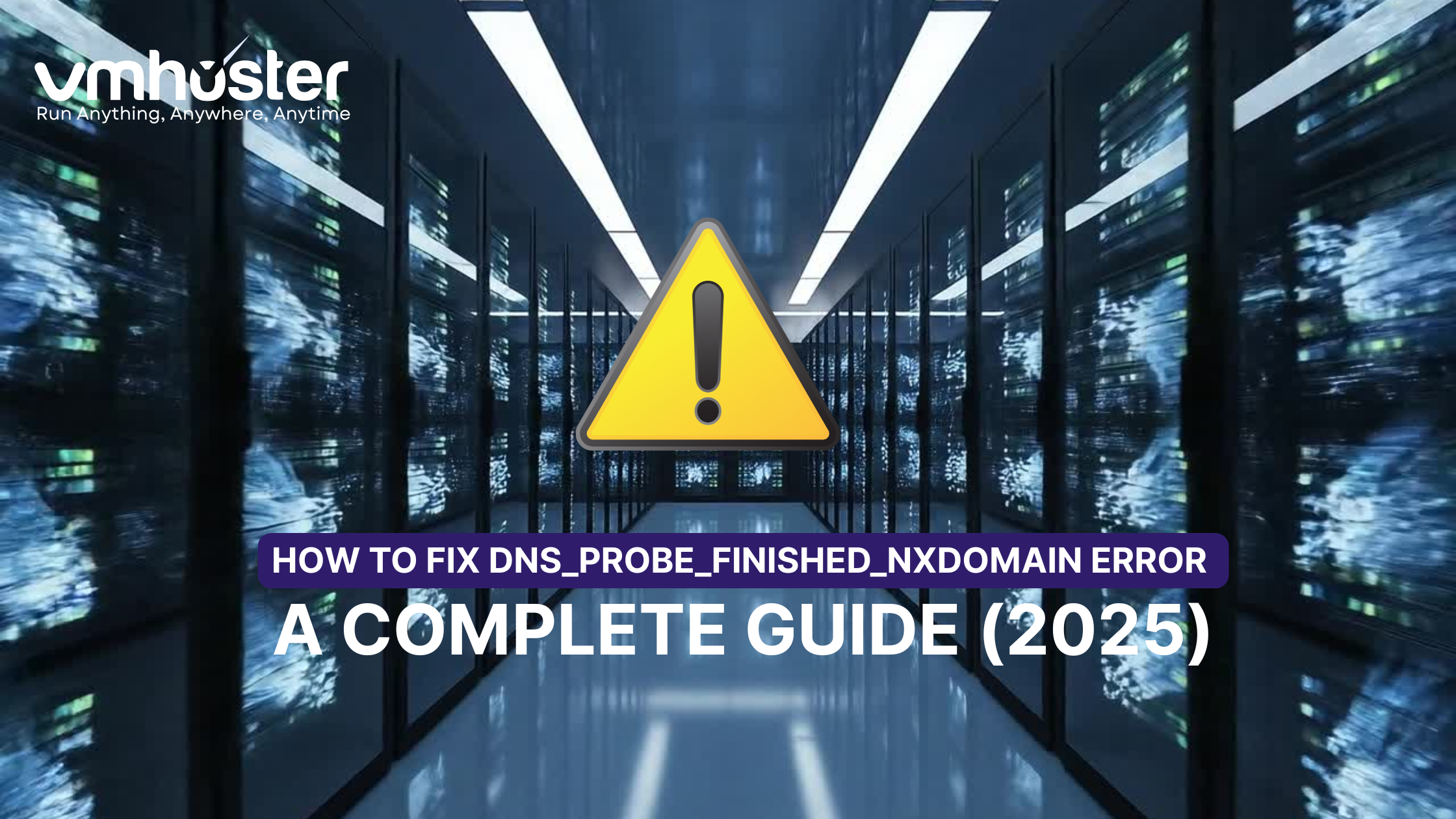 How to Fix DNS_PROBE_FINISHED_NXDOMAIN Error