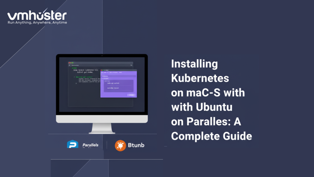 Installing Kubernetes on macOS with Ubuntu on Parallels: A Complete Guide